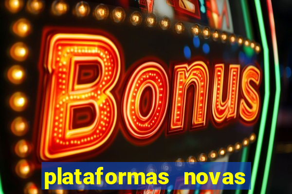 plataformas novas do jogo do tigrinho